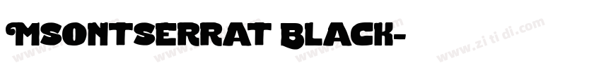 Msontserrat Black字体转换